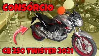 PREÇO CONSÓRCIO CB 250 TWISTER 2021 🔥 FÁCIL DE COMPRAR [upl. by Tierell]