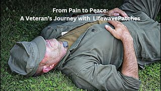 From Pain to Peace A Veteran’s Journey with Lifewave Patches [upl. by Slaohcin]