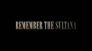 Remember the Sultana teaser trailer [upl. by Haram]