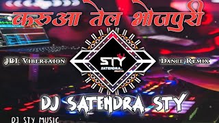 Karuwa Tel  Dj Bhojpuri JBL Vibertaion Remix  Dj AbY AbhaY  Bhojpuri Remix SonG 2024 Trending [upl. by Southworth632]