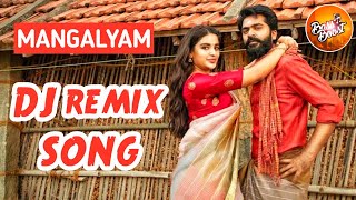 Mangalyam DJ Remix song 💥🎧 DJ Kuthu songs tamil 🔥 STR remix  DJTAMIL [upl. by Eshelman]