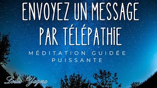 Méditation guidée puissante pour envoyer un message télépathique  Connexion télépathie [upl. by Scrivenor]