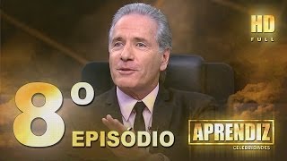 APRENDIZ CELEBRIDADES  08º EPISÓDIO 1505 FULL HD [upl. by Innavoeg]