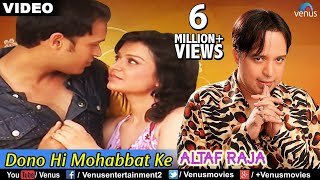 Dono Hi Mohabbat Ke Full Video Song  Altaf Raja  Best Hindi Romantic Songs  Hindi Album Songs [upl. by Reichel]