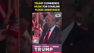 trump  Trump Commends Elon Musk for Starlinks Role in Flood Aid Efforts viral shorts [upl. by Alusru]