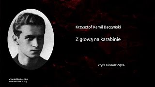 Krzysztof Kamil Baczyński  Z głową na karabinie [upl. by Abehsile]