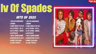 Iv Of Spades Legendary Filipino Tracks  Top 10 OPM Hits [upl. by Prebo401]