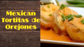 MEXICAN TORTITAS DE OREJONES  Orejones de Calabaza  Squash Patties [upl. by Banky932]