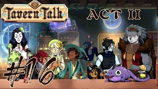 The lost familiars Act 2 Starlight Sonata  First Playthrough  Tavern Talk 16 [upl. by Ylloh154]