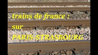 TRAINS DE FRANCEPARISSTRASBOURG2019 [upl. by Rehctaht222]