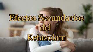 Efectos Secundarios del Ketazolam [upl. by Philander]