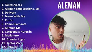 Aleman 2024 MIX Grandes Exitos  Tantas Veces Alemán Bzrp Sessions Vol 15 Delivery Down Wit [upl. by Abernon]