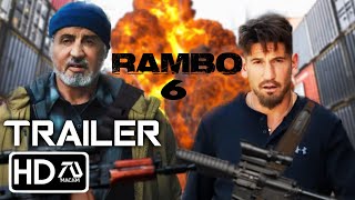 RAMBO 6 NEW BLOOD Trailer 6 Sylvester Stallone John Bernthal  Father and Son Team Up  Fan Made [upl. by Asilrahc27]