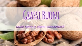 I grassi buoni quali sono e come consumarli [upl. by Ramses719]