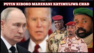 MAREKANI KATIMULIWA CHAD KAMA MALI NA NIGER PUTIN ANAPETA HUKO [upl. by Neelrad286]