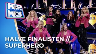 Alle halve finalisten amp K2  Superhero  Halve finale  K2 zoekt K3 [upl. by Atims]