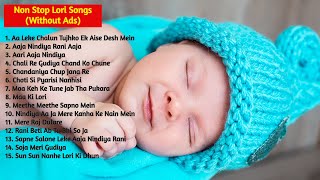 Best Lori Songs Collection  15 Best of Lori in Hindi  Best Lori for Baby Sleeping  No Ads [upl. by Belia]