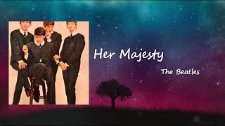 The Beatles  Her Majesty Lyrics [upl. by Hsima]