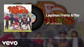 Los Yonics  Lágrimas Frente Al Mar Audio [upl. by Annoerb]