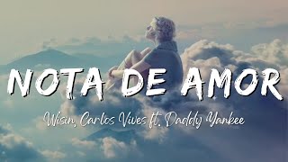 Wisin Carlos Vives  Nota de Amor LyricsLetra ft Daddy Yankee [upl. by Anetsirk]