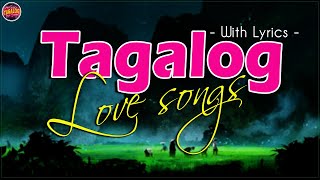 Maganda Tagalog Love Songs With Lyrics Of 80s 90s Playlist  Nonstop OPM Tagalog Love Songs Lyrics [upl. by Lamak]