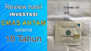 Pengalaman investasi emas antam selama 18 tahun  Review  emasantam investasiemas [upl. by Sylvan]