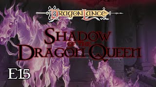 Episode 15 quotRaided Catacombsquot  Shadow of the Dragon Queen sotdq dragonlance dnd [upl. by Eadahc]