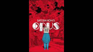 Discussing Opus by Satoshi Kon [upl. by Themis]