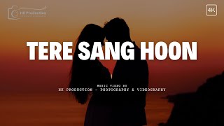 🎬 Tere Sang Hoon  Official Music Video  HK Production  Photography amp Videography [upl. by Ahsea]