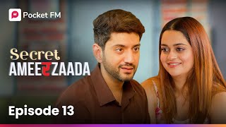 Episode 13  Secret Ameerzaada  Pocket FM [upl. by Mohammed]