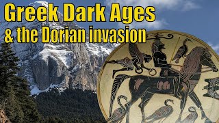 The Greek Dark Ages  The Dorian Invasion Cultural decline and the Great migrations [upl. by Ainoek502]