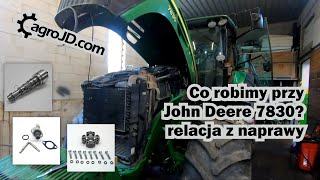 Co robimy przy John Deere 7830 relacja z naprawy👉 [upl. by Olympias]