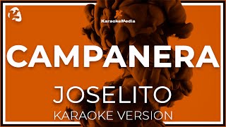 Joselito  Campanera LETRA INSTRUMENTAL KARAOKE ISRC ES54I0325758 [upl. by Devondra]