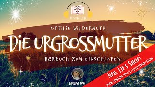 Die Urgroßmutter Hörbuch zum Einschlafen für Erwachsene Ottilie Wildermuth [upl. by Alasteir]