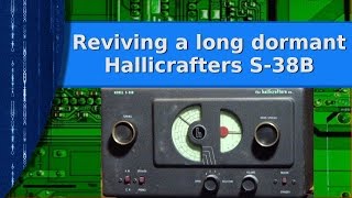 Ham Radio  Reviving a long dormant Hallicrafters S38B receiver [upl. by Nohtahoj]