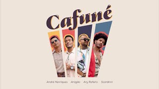 CAFUNÉ  ANDRÉ HENRIQUES x ARAGÃO x ARY RAFEIRO x SCARDINNI [upl. by Niwrek]