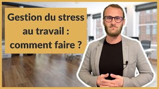 Gestion du stress au travail  comment faire [upl. by Siddon]