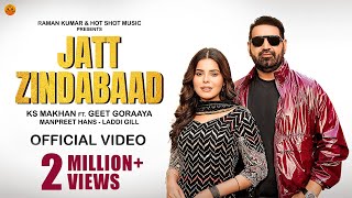 JATT ZINDABAAD Official Video  Ks Makhan  Geet Goraya  Laddi Gill  Punjabi songs 2024 [upl. by Sebastian857]