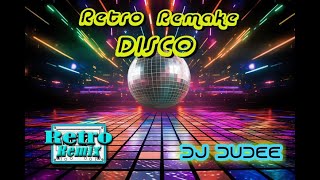 Retro Remake Disco 2k24 by Dj Dudee [upl. by Jacobah]