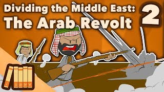 Dividing the Middle East  The Arab Revolt  Extra History  Part 2 [upl. by Latisha]