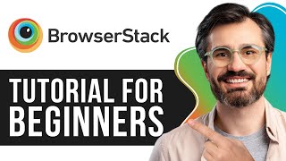 BrowserStack Tutorial for Beginners  StepbyStep Guide to CrossBrowser Testing 2024 [upl. by Ettolrahs680]