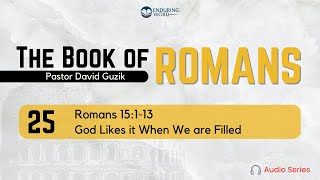 Romans 15113 – God Likes it When We Are Filled [upl. by Htepsle]