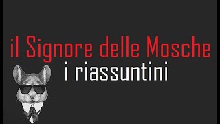 I RIASSUNTINI  IL SIGNORE DELLE MOSCHE  BookTopics [upl. by Jurkoic]