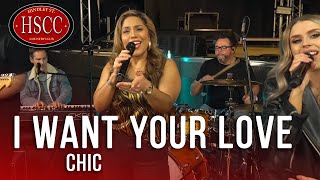 I Want Your Love CHIC Song Cover by The HSCC  feat Kat Jade amp Belinda Martinez [upl. by Hewitt]