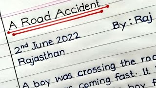 Report Writing On Road Accident ll Write A Report On Road Accident In English ll [upl. by Xyla]