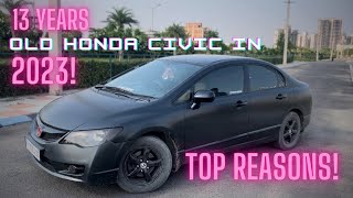 9 REASONS WHY I BOUGHT 13 YEARS OLD HONDA CIVIC IN 2023🔥 [upl. by Ydennek]