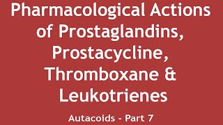 Pharmacological Actions of Prostaglandins Prostacycline Thromboxane amp Leukotrienes Autacoids  7 [upl. by Haidedej711]