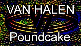 VAN HALEN  Poundcake Lyric Video [upl. by Garwin]