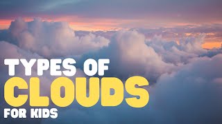 Types of Clouds  Learn all about 10 types of clouds [upl. by Notnroht757]