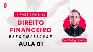 Direito Financeiro Descomplicado  1ª Fase  OAB 42  Aula 01 [upl. by Gillespie]